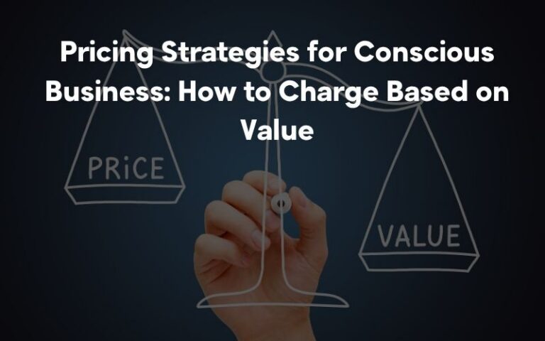 Pricing strategies for conscious business balancing price and value